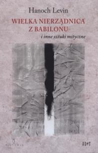 Okładka książki Wielka nierządnica z Babilonu i inne sztuki mityczne