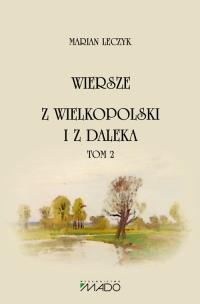 Okładka książki Wiersze. Z Wielkopolski i z daleka Tom 2