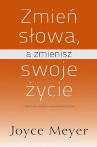 Okładka książki Zmień słowa a zmienisz swoje życie