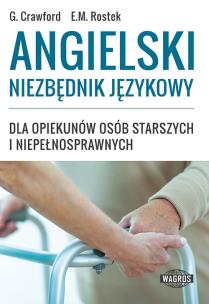 Okładka książki Angielski niezbędnik językowy dla opiekunów osób starszych i niepełnosprawnych