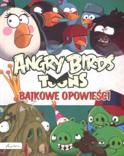Okładka książki Angry Birds Toons Bajkowe opowieści