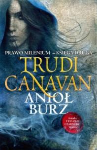 Anioł Burz - Prawo Milenium księga 2. Autor: Canavan Trudi. Multiszop.pl Okładka książki Anioł Burz - Prawo Milenium księga 2