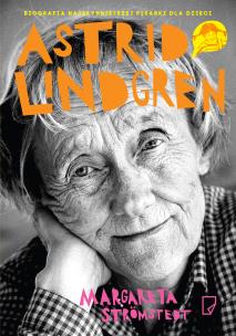 Okładka książki Astrid Lindgren. Opowieść o życiu i twórczości