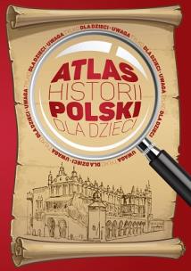 Okładka książki Atlas historii Polski dla dzieci