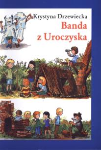 Okładka książki Banda z Uroczyska - Krystyna Drzewiecka w.2009