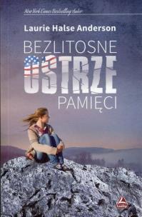 Bezlitosne ostrze pamięci. Autor: Halse Laurie Anderson. Multiszop.pl Okładka książki Bezlitosne ostrze pamięci