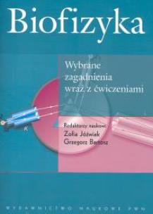Okładka książki Biofizyka wybrane zagadnienia wraz z ćwiczeniami