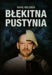 Błękitna pustynia. Autor: Molenda Rafał. Multiszop.pl Okładka książki Błękitna pustynia