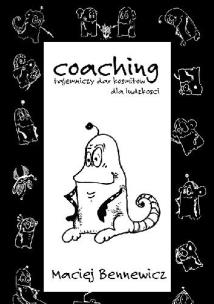 Coaching, tajemniczy dar kosmitów dla ludzkości.... Autor: Maciej Bennewicz. Multiszop.pl Okładka książki Coaching, tajemniczy dar kosmitów dla ludzkości...