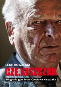 Okładka książki 'Czekiszczak' Biografia gen. broni Czesława Kiszczaka