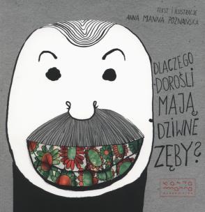 Okładka książki Dlaczego dorośli mają dziwne zęby?