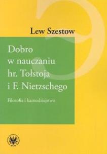 Okładka książki Dobro w nauczaniu hr. Tołstoja i F. Nietzschego