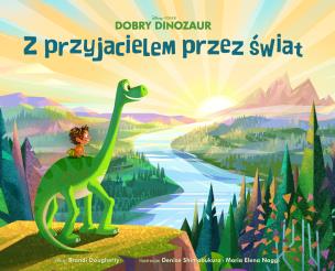 Okładka książki Dobry dinozaur. Z przyjacielem przez świat