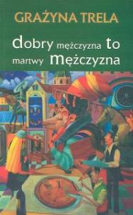 Okładka książki Dobry mężczyzna to martwy mężczyzna