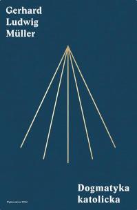 Okładka książki Dogmatyka katolicka