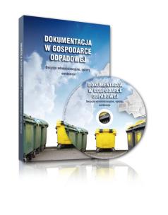 Okładka książki Dokumentacja w gospodarce odpadowej Decyzje administracyjne, opłaty, ewidencje
