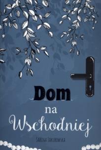 Okładka książki Dom na Wschodniej
