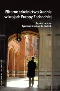 Okładka książki Elitarne szkolnictwo średnie w krajach Europy Zachodniej. Studia z pedagogiki porównawczej