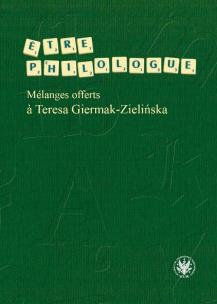 Okładka książki Etre philologue. Mélanges offerts à Teresa Giermak-Zielińska