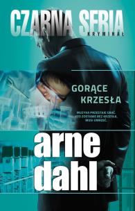 Gorące krzesła. Autor: Arne Dahl. Multiszop.pl Okładka książki Gorące krzesła