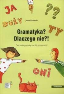 Gramatyka? Dlaczego nie?!. Autor: Joanna Machowska. Multiszop.pl Okładka książki Gramatyka? Dlaczego nie?!