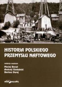 Okładka książki Historia polskiego przemysłu naftowego