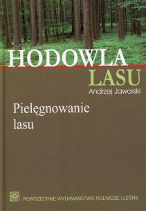 Okładka książki Hodowla lasu Tom 2 Pielęgnowanie lasu