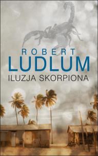 Iluzja skorpiona. Autor: Robert Ludlum. Multiszop.pl Okładka książki Iluzja skorpiona
