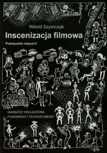 Okładka książki Inscenizacja filmowa Podręcznik reżyserii Część 2
