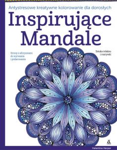 Okładka książki Inspirujące mandale Antystresowe kreatywne kolorowanie dla dorosłych