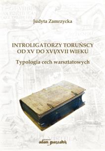 Okładka książki Introligatorzy toruńscy od XV do XVI/XVII wieku