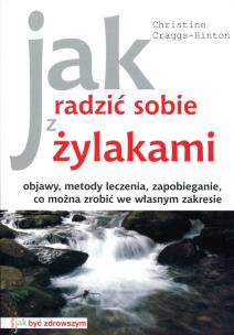 Jak radzić sobie z żylakami. Autor: Christine Craggs-Hinton. Multiszop.pl Okładka książki Jak radzić sobie z żylakami
