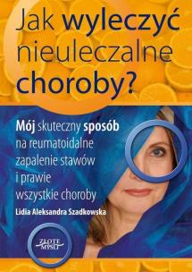 Okładka książki Jak wyleczyć nieuleczalne choroby