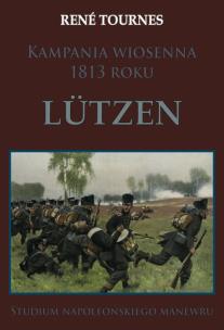 Okładka książki Kampania wiosenna 1813 roku Lützen