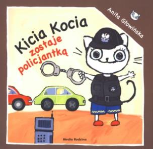 Okładka książki Kicia Kocia zostaje policjantką - Anita Głowińska