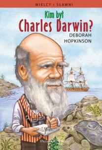 Kim był Chares Darwin ?. Autor: Deborah Hopkinson. Multiszop.pl Okładka książki Kim był Chares Darwin ?