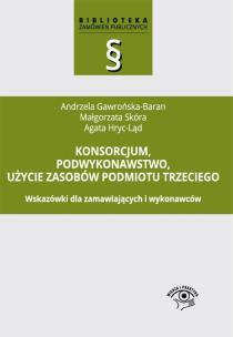 Okładka książki Konsorcjum podwykonawstwo użycie zasobów podmiotu trzeciego