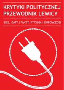 Okładka książki Krytyki politycznej przewodnik lewicy