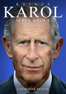Książę Karol. Autor: Catherine Mayer. Multiszop.pl Okładka książki Książę Karol