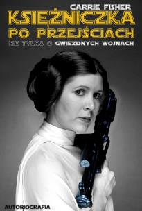 Księżniczka po przejściach. Autor: Carrie Fisher. Multiszop.pl Okładka książki Księżniczka po przejściach