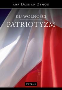 Okładka książki Ku wolności. Patriotyzm