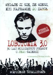 Lobotomia 3.0. Trzydzieści lat holocaustu prawdy o jego śmierci MP3 CD - Audiobook. Autor: Wojciech Sumliński. Multiszop.pl Okładka książki Lobotomia 3.0. Trzydzieści lat holocaustu prawdy o jego śmierci MP3 CD - Audiobook