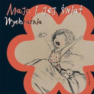 Okładka książki Maja i jej świat Wyobraźnia