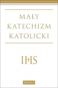 Okładka książki Mały katechizm katolicki Wyd. III