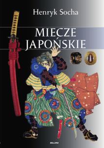 Miecze japońskie. Autor: Socha Henryk. Multiszop.pl Okładka książki Miecze japońskie