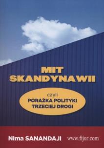 Okładka książki Mit Skandynawii, czyli porażka polityki trzeciej drogi
