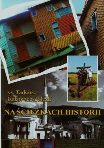 Na ścieżkach historii. Autor: ks. Tadeusz Isakowicz-Zaleski. Multiszop.pl Okładka książki Na ścieżkach historii