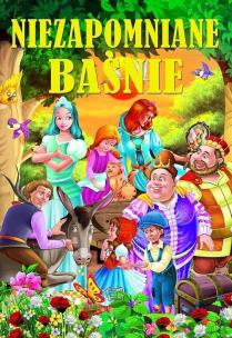Okładka książki Niezapomniane baśnie