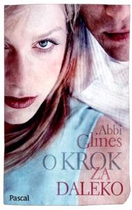 O krok za daleko. Autor: Glines Abbi. Multiszop.pl Okładka książki O krok za daleko