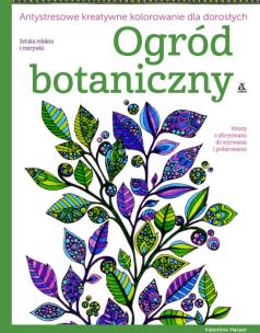 Okładka książki Ogród botaniczny Antystresowe kreatywne kolorowanie dla dorosłych